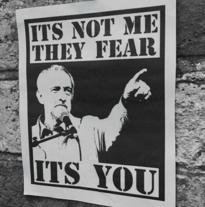 Jeremy Corbyn poster - "It's not me they fear: ITS YOU"