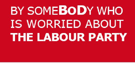 By someBODy whi is worried about the Labour Party