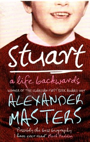 Cover pic: Stuart: a life backwards by Alexander Masters