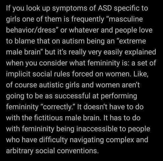 autistic girls often seem 'masculine' to those who don't get gender pressure and sexism.