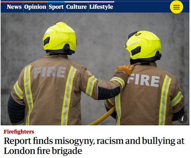 Guardian report on misogyn, rachism and b ullying at London Fire Brigade