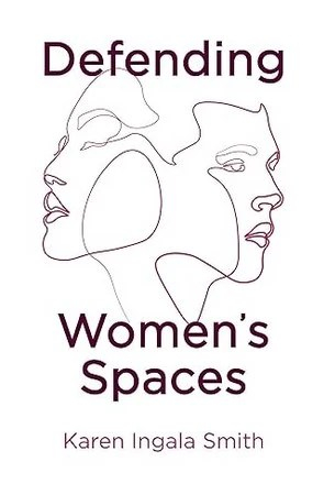 Defending Women's Spaces by Karen Ingala Smith