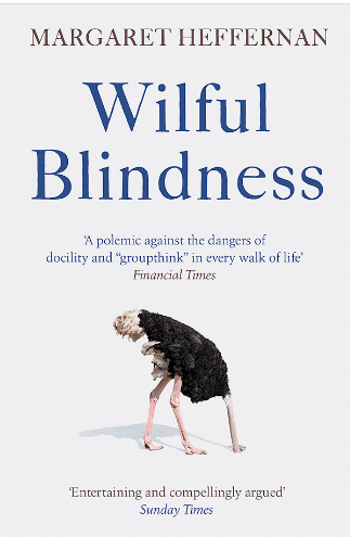 wilful blindness by Margaret Heffernan - book cover