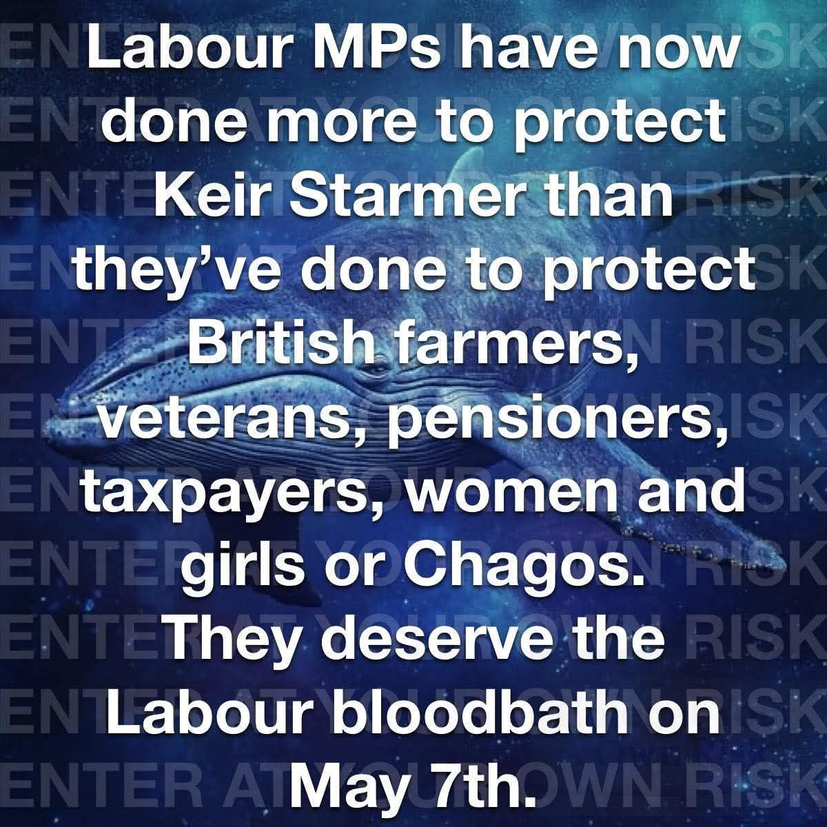 Soc media post: Labour MPs have now done more to protect Keir Starmer than they'd done to protect British farmers, veterans, pensioners, taxpayers, women and girls or Chagos.