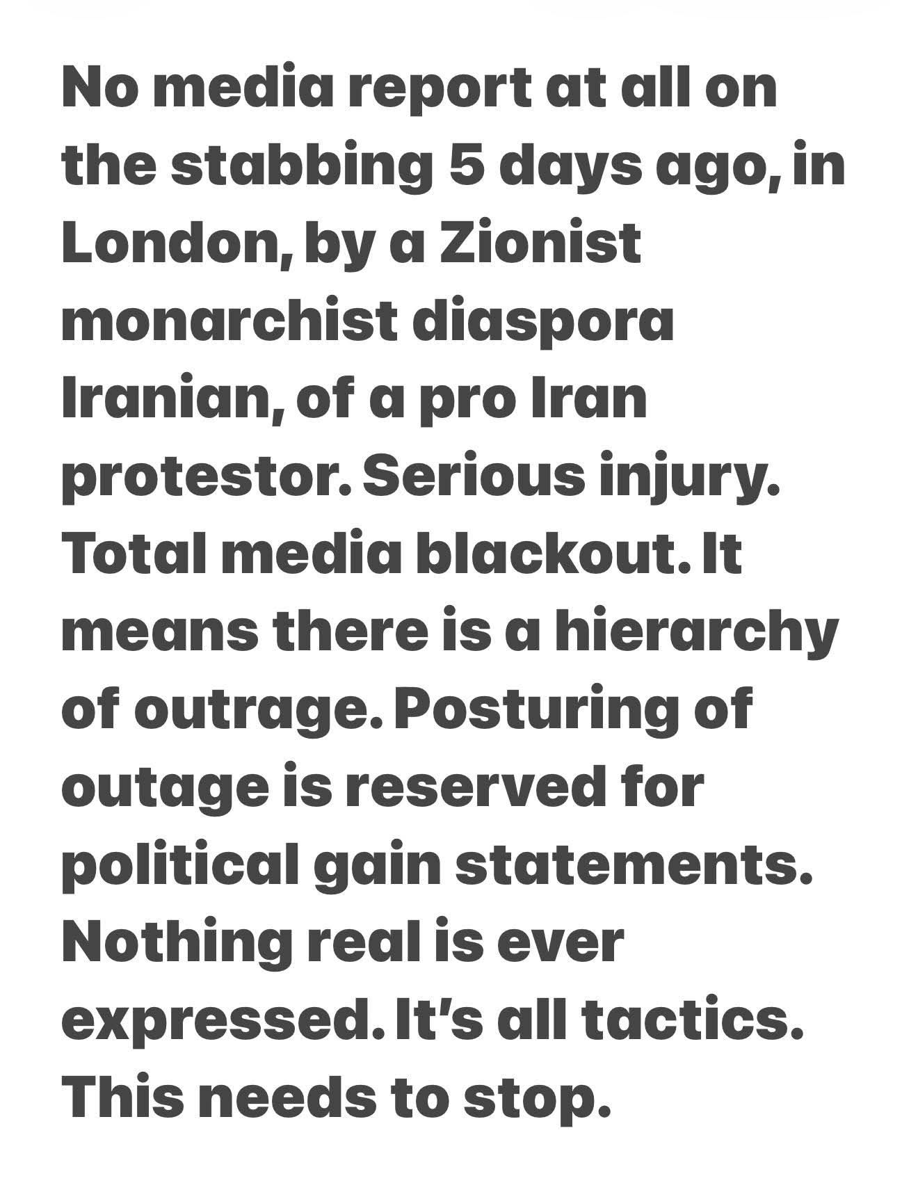 Soc Media post: No media report at all on the stabbing 5 days ago... by a Zionist monarchist...Total media blackout